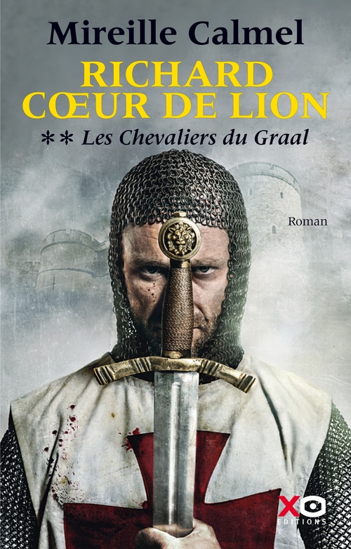 Couverture ebook de Richard Coeur de Lion - Tome 2 Les Chevaliers du Graal, de Mireille Calmel