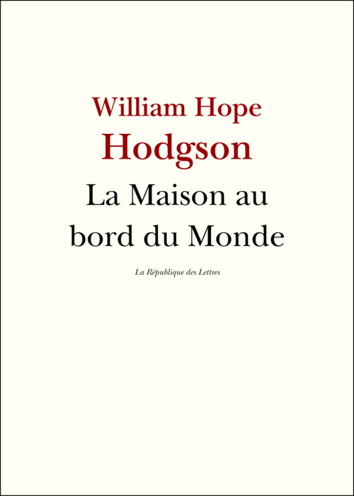 Couverture ebook de La Maison au bord du Monde, de William Hope Hodgson, William Hodgson
