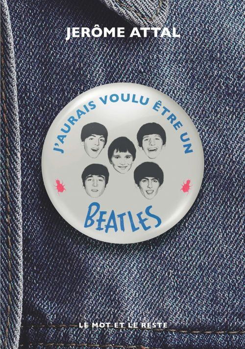 Couverture ebook de J'aurais voulu être un Beatles, de Jérôme Attal