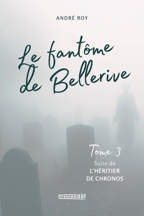 ebook cover of Le fantôme de Bellerive Tome 3, by André Roy