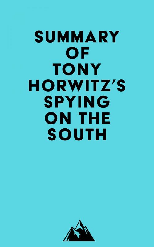 ebook cover of Summary of Tony Horwitz's Spying on the South, by Everest Media