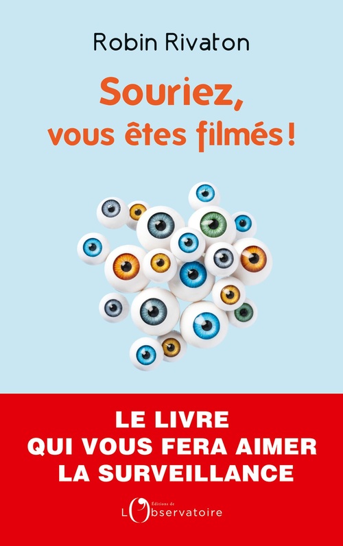 Couverture ebook de Souriez, vous êtes filmés !, de Robin Rivaton