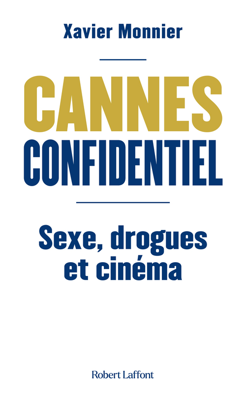 Couverture ebook de Cannes Confidentiel - Sexe, drogues et cinéma, de Xavier Monnier