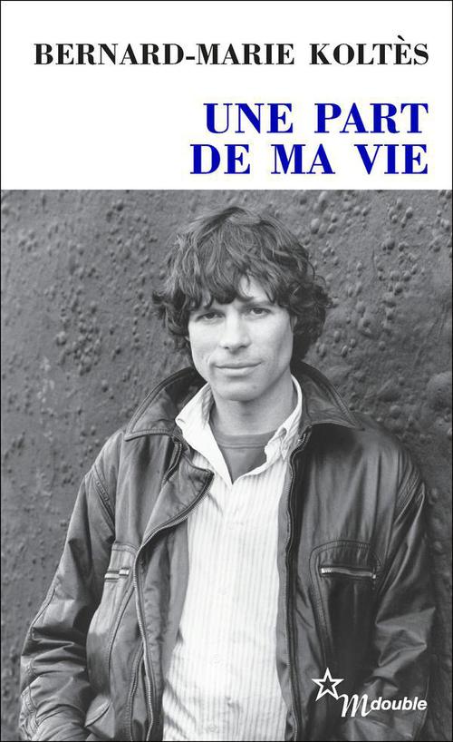ebook cover of Une part de ma vie, by Bernard-Marie Koltès