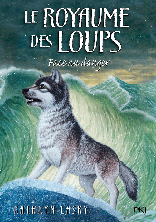 ebook cover of Le royaume des loups - tome 5 Face au danger, by Kathryn Lasky