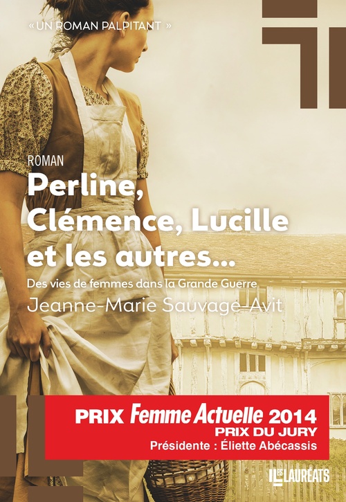 Couverture ebook de Perline, Clémence, Lucille et les autres... Des vies de femme dans la Grande Guerre, de Jeanne-Marie Sauvage-Avit
