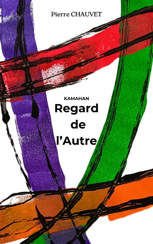 Couverture ebook de Kamahan, regard de l'autre, de Pierre Chauvet