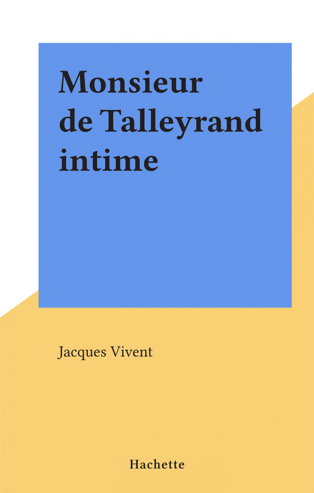 ebook cover of Monsieur de Talleyrand intime, by Jacques Vivent