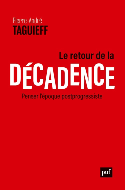ebook cover of Le retour de la décadence : Penser l'époque postprogressiste, by Pierre-André Taguieff