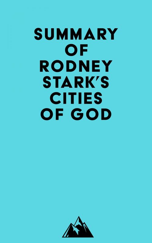 Couverture ebook de Summary of Rodney Stark's Cities of God, de Everest Media
