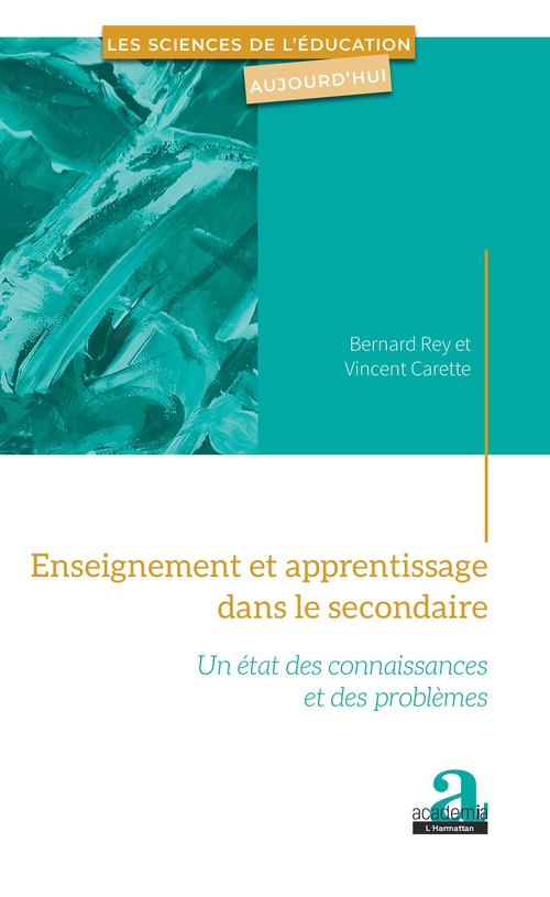 Couverture ebook de Enseignement et apprentissage dans le secondaire, de Vincent Carette, Bernard Rey