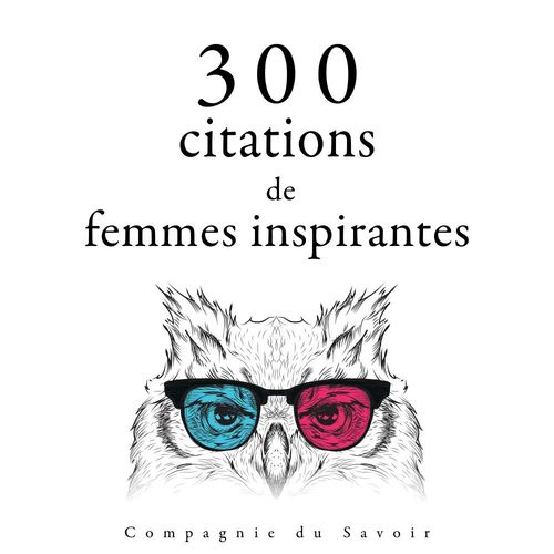 audiobook cover of 300 citations de femmes inspirantes, by Anne Frank, Jane Austen, Mère térésa