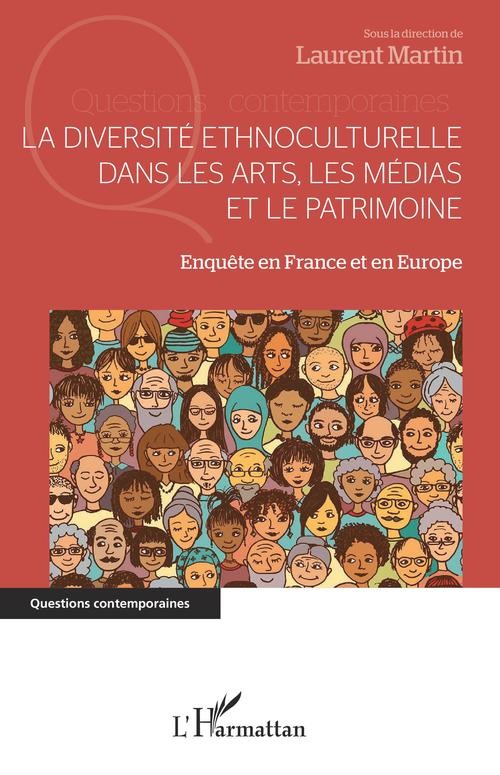ebook cover of La diversité ethnoculturelle dans les arts, les médias et le patrimoine, by Laurent Martin