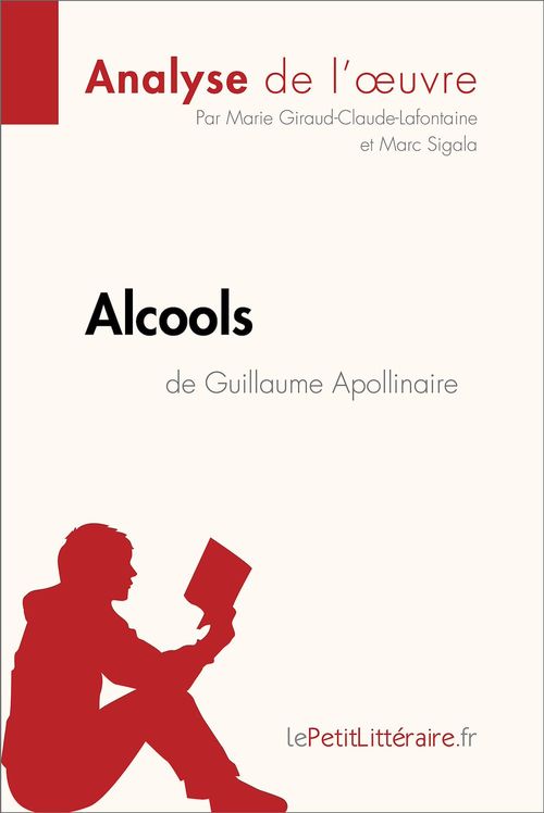 Couverture ebook de Alcools de Guillaume Apollinaire (Analyse de l'oeuvre), de Marie Giraud-claude-lafontaine, Marc Sigala