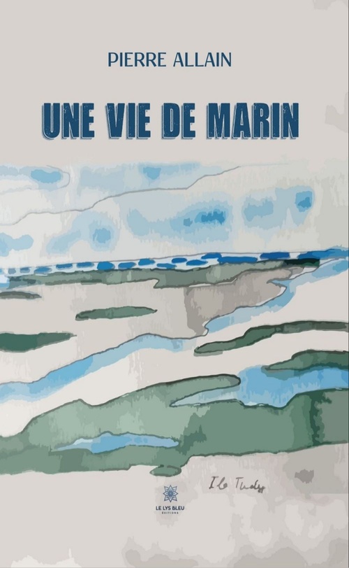 Couverture ebook de Une vie de marin, de Pierre ALLAIN