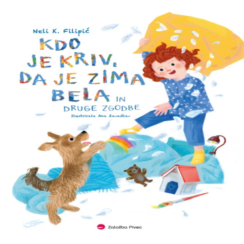 Couverture ebook de Kdo je kriv, da je zima bela in druge zgodbe, de Ana Zavadlav, Neli K. Filipi'C
