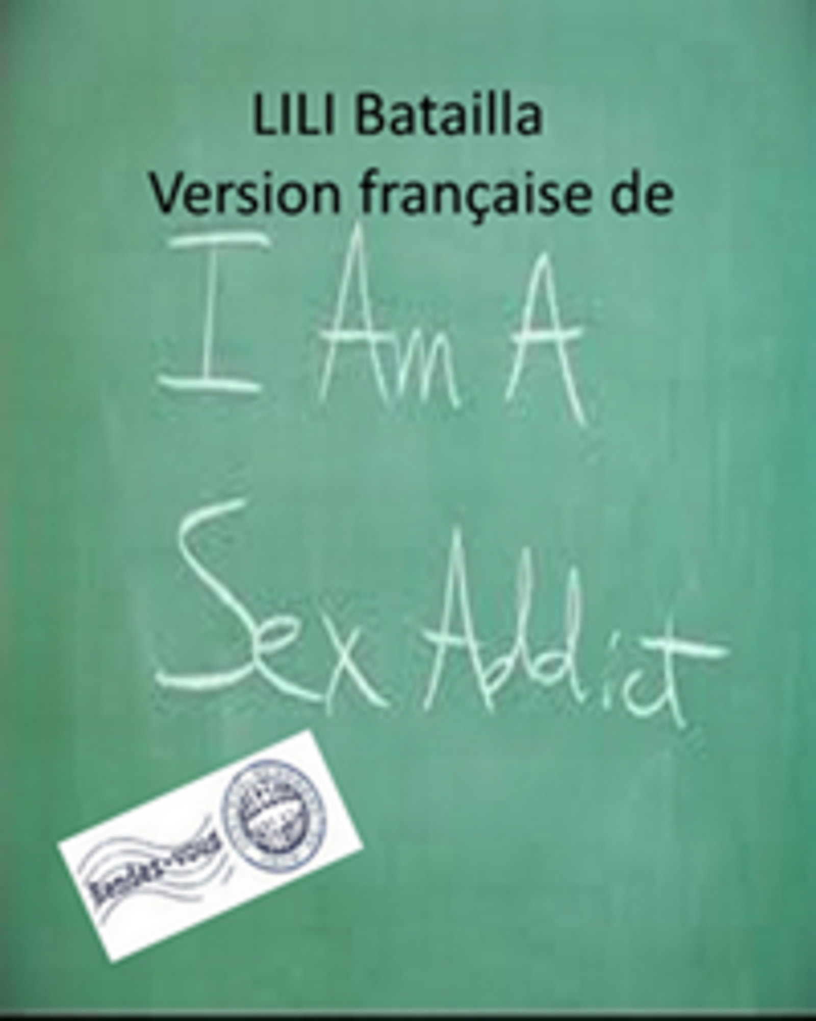 Couverture ebook de I am a  sex addict, de Lili Batailla