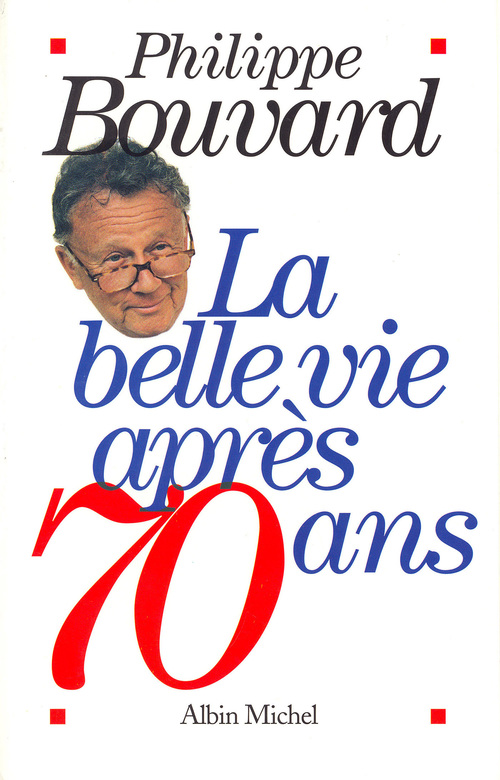 Couverture ebook de La Belle Vie après 70 ans, de Philippe Bouvard
