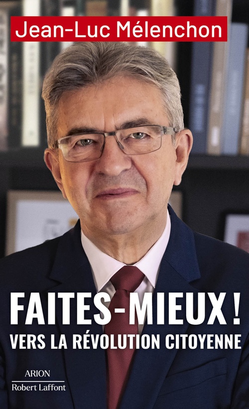 Couverture ebook de Faites mieux ! Vers la Révolution citoyenne, de Jean-Luc Mélenchon