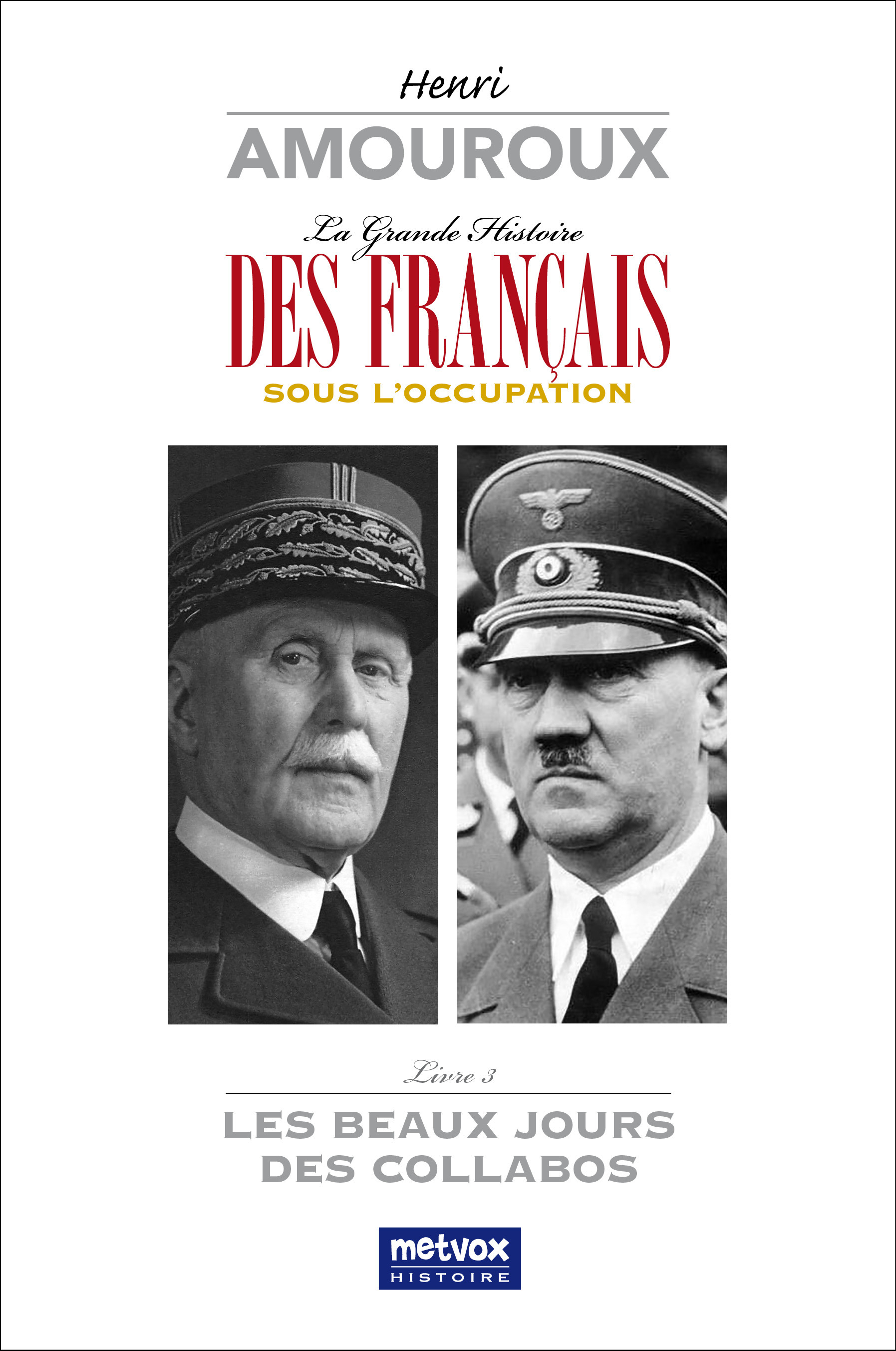 Couverture ebook de La Grande Histoire des Français sous l'Occupation - Livre 3, de Henri Amouroux