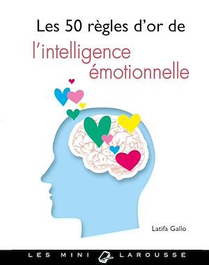 Couverture ebook de Les 50 règles d'or de l'intelligence émotionnelle, de Latifa Gallo