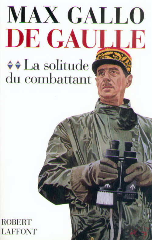 Couverture ebook de De Gaulle - tome 2 - La solitude du combattant - 1940-1946, de Max Gallo