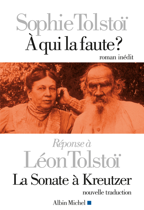 Couverture ebook de A qui la faute ? Réponse à Léon Tolstoï. La sonate à Kreutzer, de Sophie Tolstoï