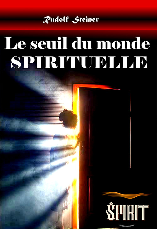 ebook cover of Le seuil du monde spirituel [édition intégrale revue et mise à jour], by Rudolf Steiner
