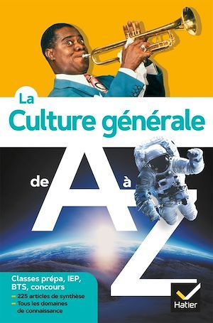 Couverture ebook de La culture générale de A à Z (nouvelle édition), de Jérémie Bazart, Catherine Lanier, Bénédicte Lanot, Frank Lanot, Xavier Müller, Cédric Perrin, Daniel Pimbe
