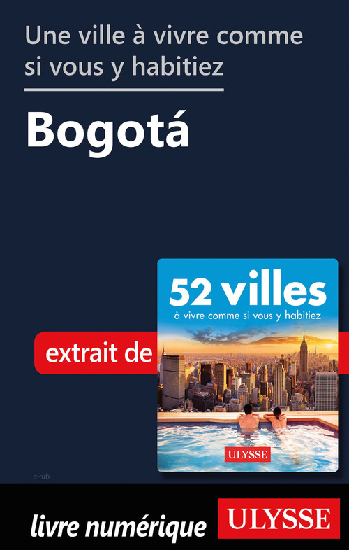Couverture ebook de Une ville à vivre comme si vous y habitiez - Bogota, de Collectif