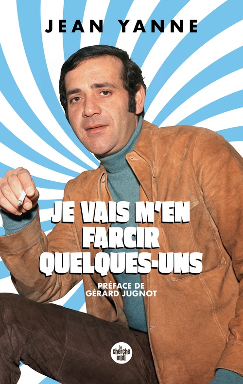 ebook cover of Je vais m'en farcir quelques-uns - Le best of, by Jean Yanne