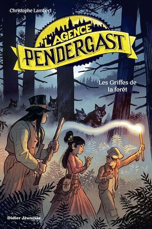 Couverture ebook de L'Agence Pendergast - Les Griffes de la forêt, de Christophe Lambert, Florent Sacré