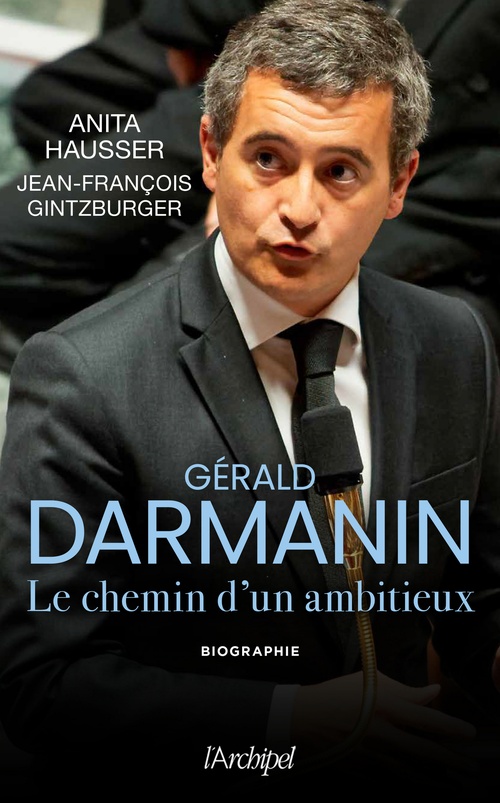 ebook cover of Gérald Darmanin - Les secrets d'un ambitieux, by Anita Hausser, Jean-François Gintzburger