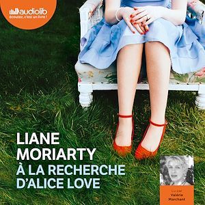Couverture audiobook de À la recherche d'Alice Love, de Liane Moriarty