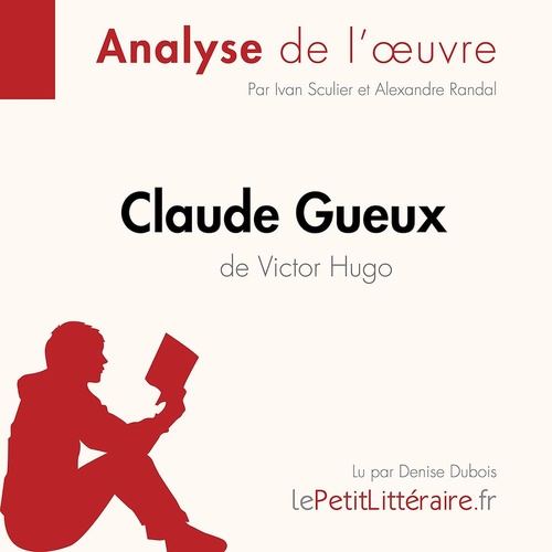 Couverture audiobook de Claude Gueux de Victor Hugo (Analyse de l'oeuvre), de Lepetitlitteraire