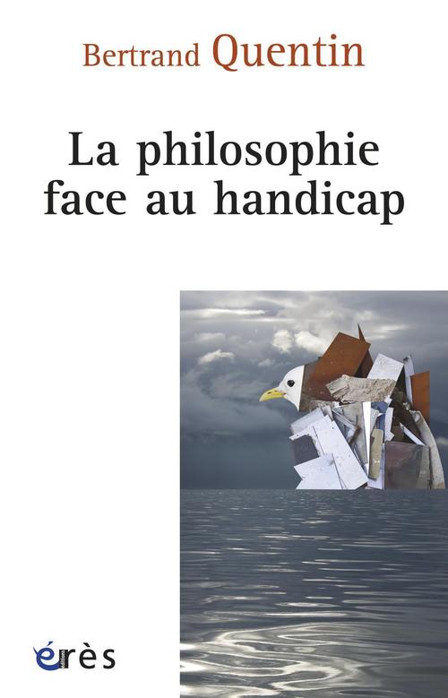 ebook cover of La philosophie face au handicap, by Bertrand Quentin