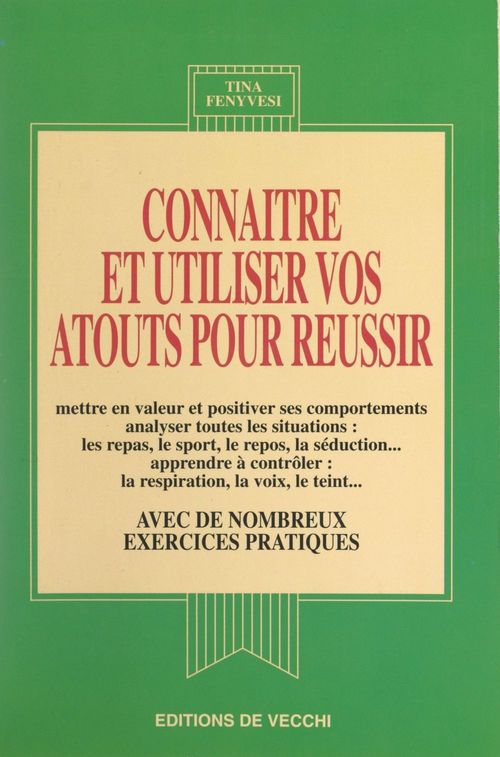 Couverture ebook de Connaître et utiliser vos atouts pour réussir, de Tina Fenyvesi