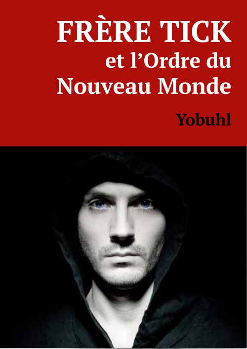 Couverture ebook de Frère Tick et l'Ordre du Nouveau Monde, de Yobuhl