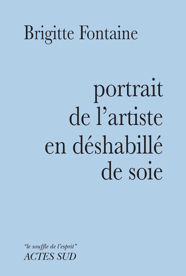 Couverture ebook de Portrait de l'artiste en déshabillé de soie, de Brigitte Fontaine