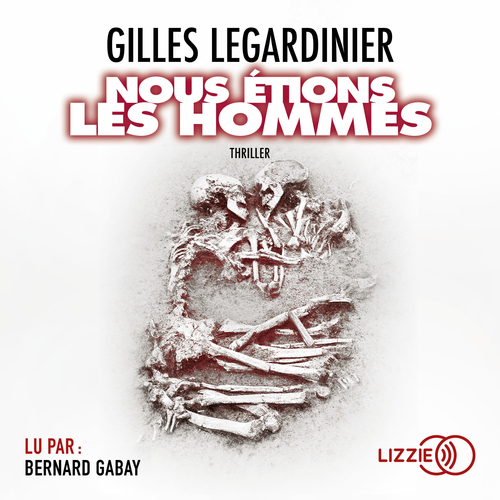 audiobook cover of Nous étions les hommes, by Gilles Legardinier