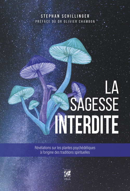 Couverture ebook de La sagesse interdite - Révélations sur les plantes psychédéliques à l'origine des traditions spiritu, de Stephan Schillinger