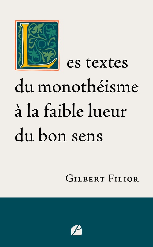 ebook cover of Les textes du monothéisme à la faible lueur du bon sens, by Gilbert Filior