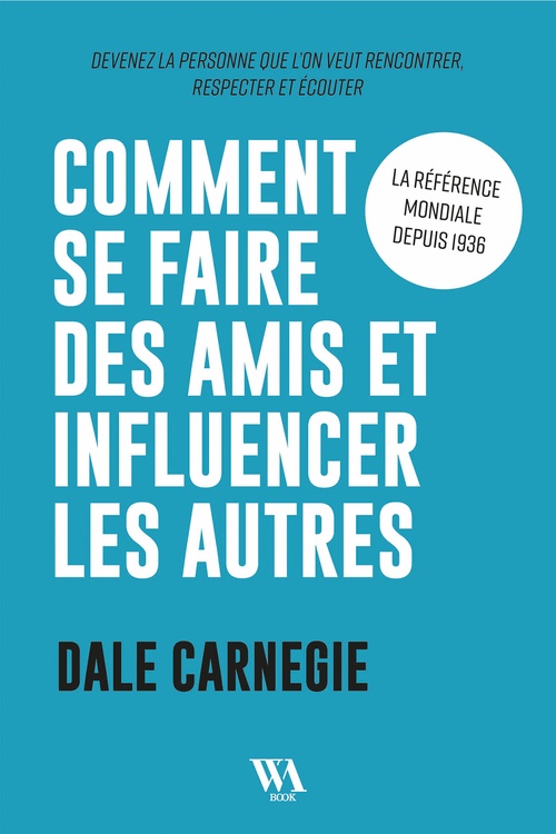 ebook cover of Dale Carnegie : Comment se faire des amis et influencer les autres, by Dale Carnegie