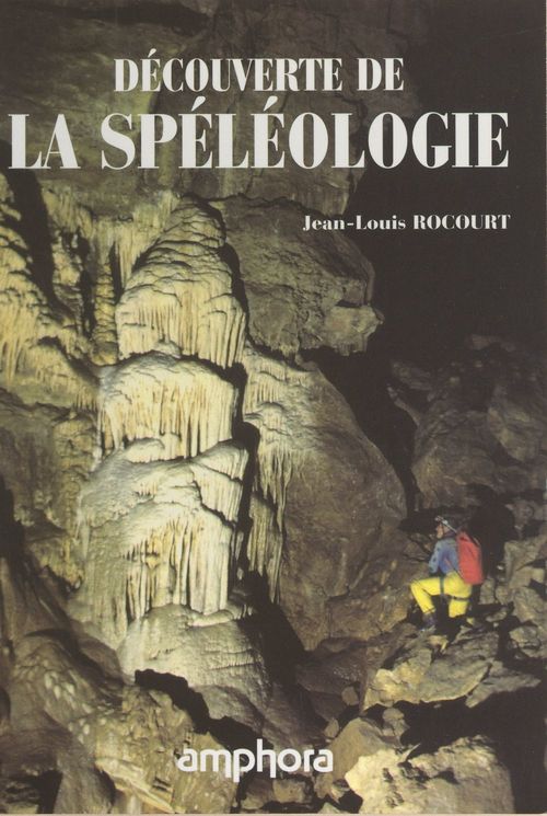 Couverture ebook de Découverte de la spéléologie, de Jean-Louis Rocourt