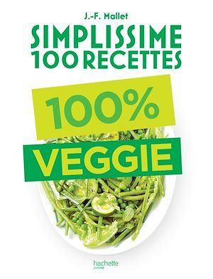 ebook cover of Simplissime 100 recettes : 100% Veggie, by Jean-François Mallet