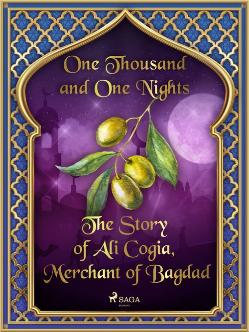 Couverture ebook de The Story of Ali Cogia, Merchant of Bagdad, de One Thousand and One Nights