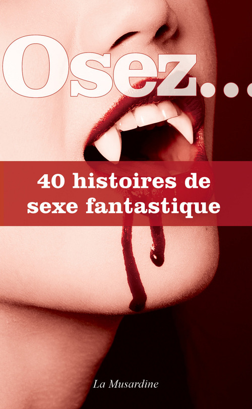 Couverture ebook de Osez 40 histoires de sexe fantastique, de Collectif