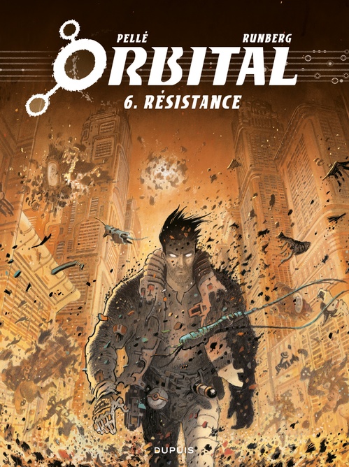 Couverture ebook de Orbital - Tome 6 - Résistance, de Sylvain Runberg, Serge Pellé