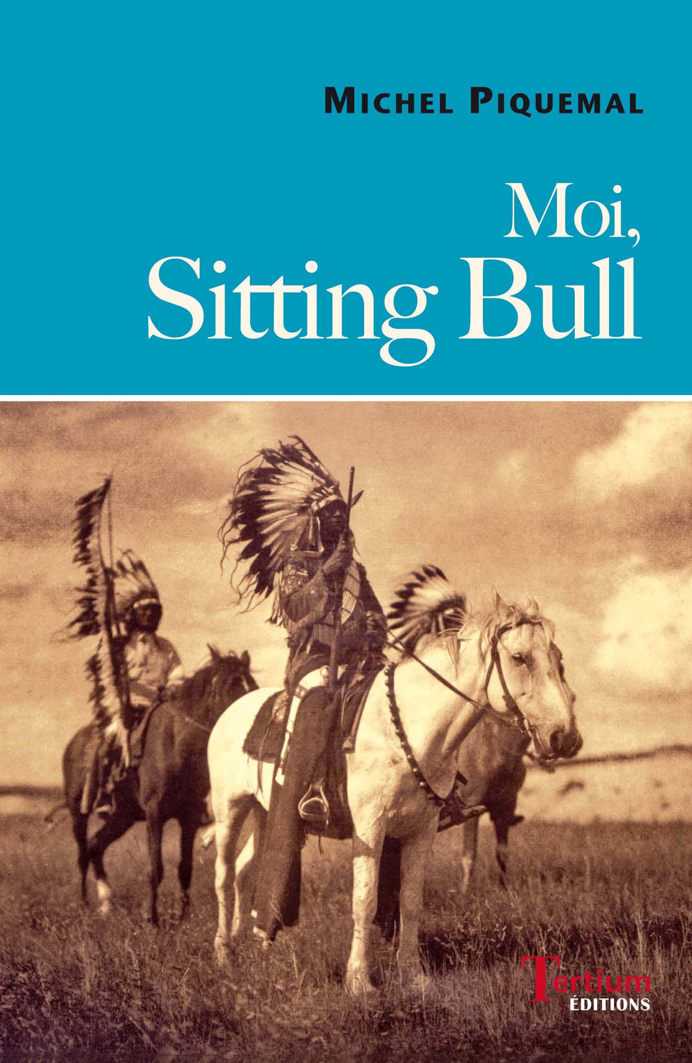 ebook cover of Moi, Sitting Bull, by Michel Piquemal