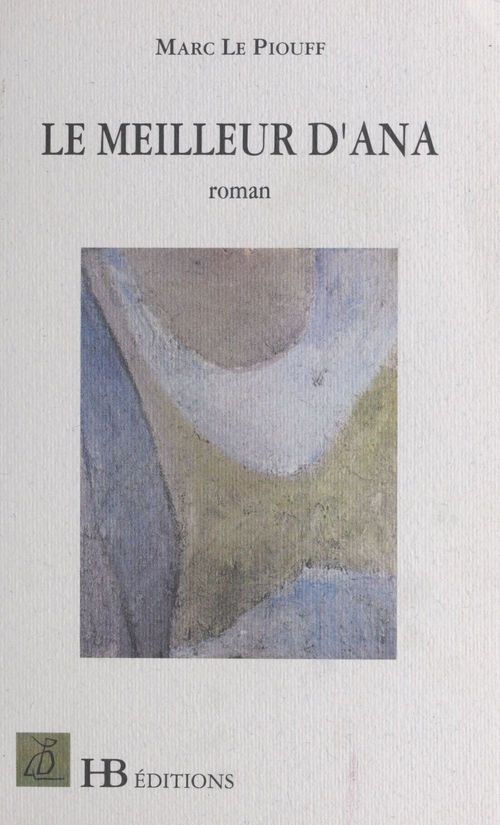 Couverture ebook de Le Meilleur d'Ana, de Marc Le Piouff